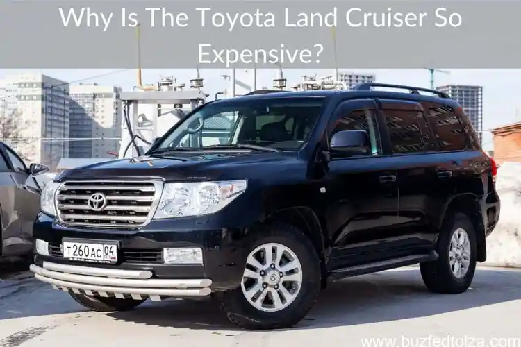 why toyota land cruiser is expensive